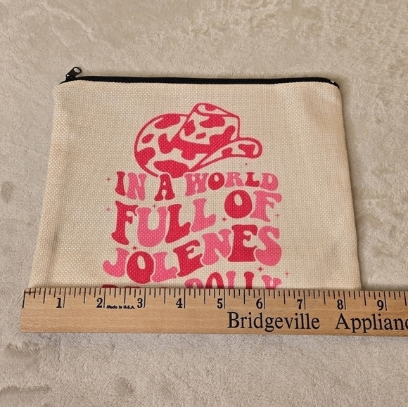 "In a World Full of Jolenes Be a Dolly" Makeup Bag Zipper Pouch - Picture 4 of 9